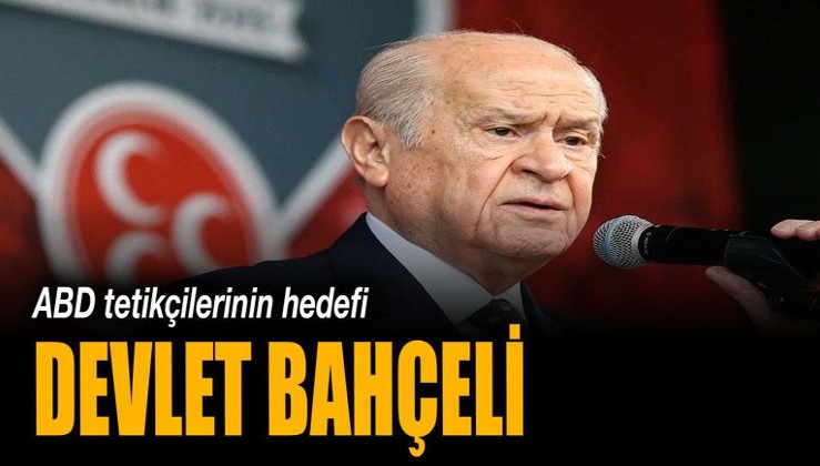 ABD tetikçilerinin hedefi Devlet Bahçeli