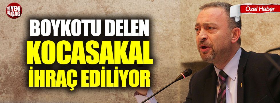 YCHP'de tek adam faşizmi: Ümit Kocasakal CHP’den ihraç ediliyor