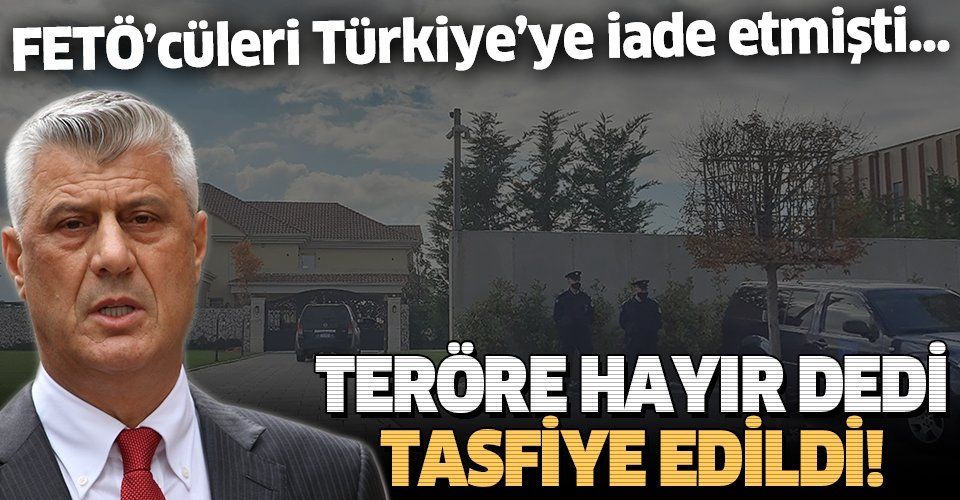 FETÖ'cüleri teslim eden Haşim Taçi’nin suçu Türkiye'ye yakın olmak mı?