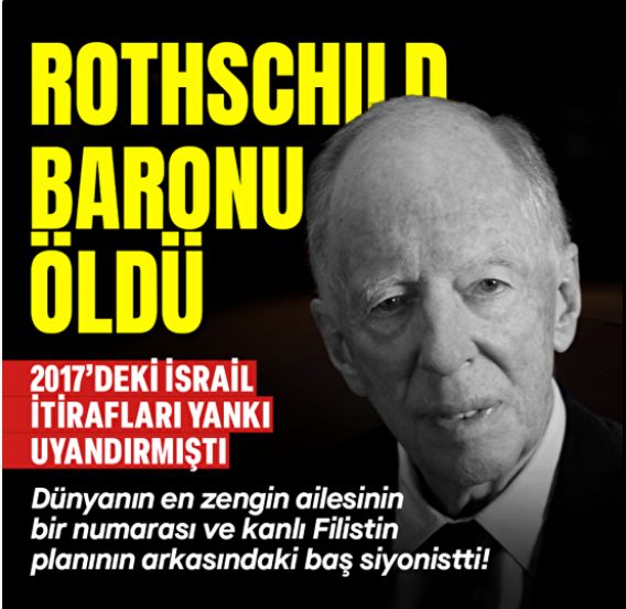 'İsrail'i biz kurduk' diyen dünyanın en zengin ailesinin baronu Lord Jacob Rothschild öldü
