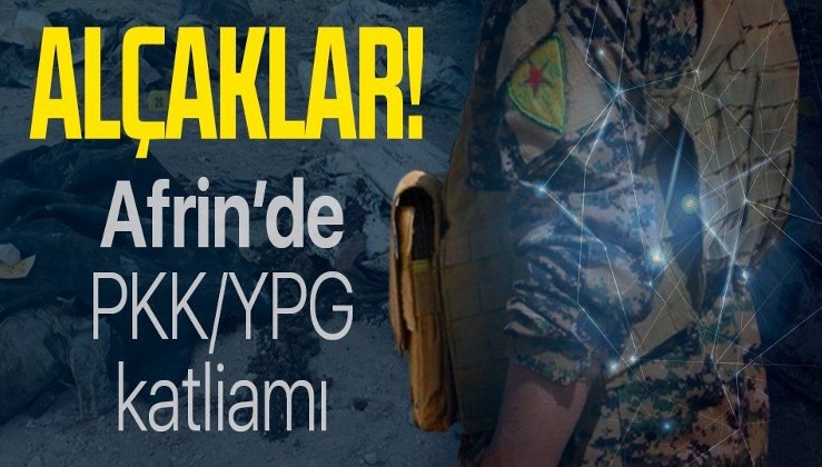 Son dakika! Afrin'de PKK/YPG katliamı! Toplu sivil mezarlığı bulundu