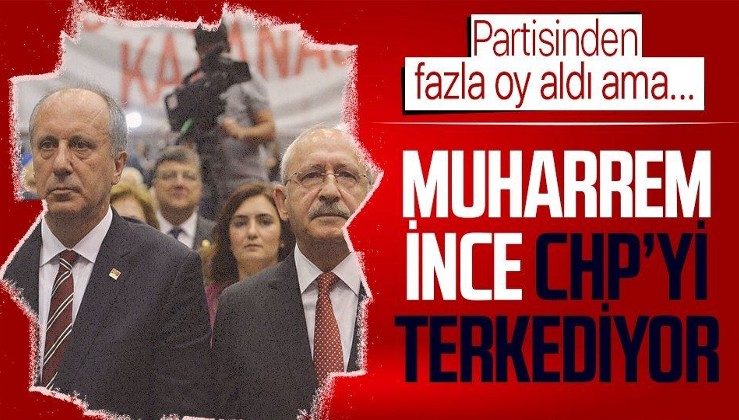 Partisinden fazla oy alan Muharrem İnce, HDP ile iş birliği yapan CHP'den yarın istifa edecek