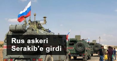Rus askeri Serakib'e girdi