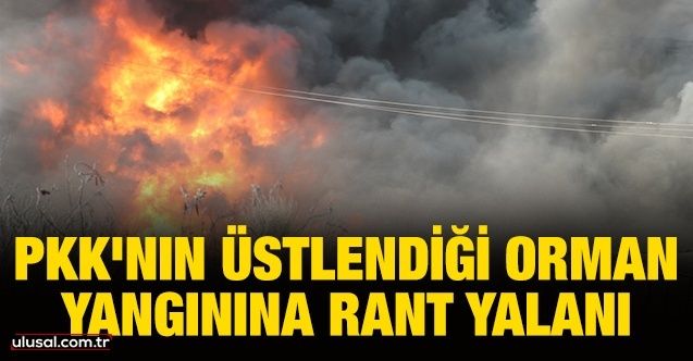 PKK'nın üstlendiği orman yangınına rant yalanı