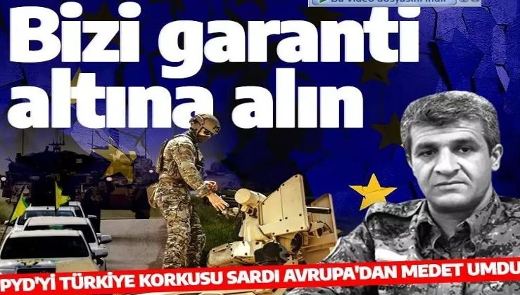 PYD'yi Türkiye korkusu sardı: Avrupa bizi garanti altına almalı
