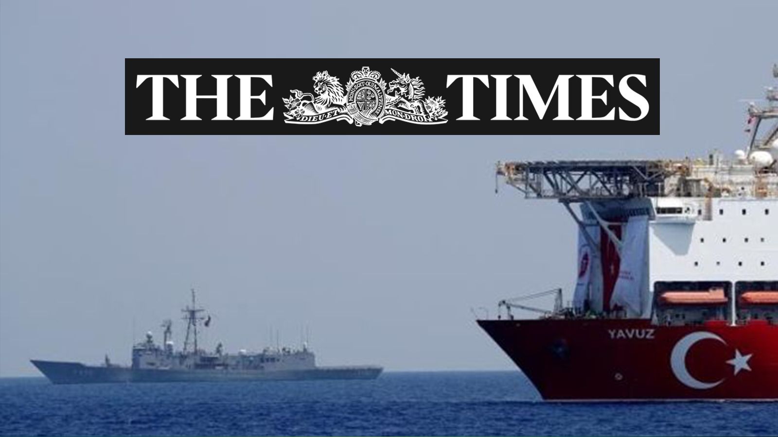 Times: 'Cüretkar Türkiye, Akdeniz'de üçüncü sondaj gemisini konuşlandıracak'
