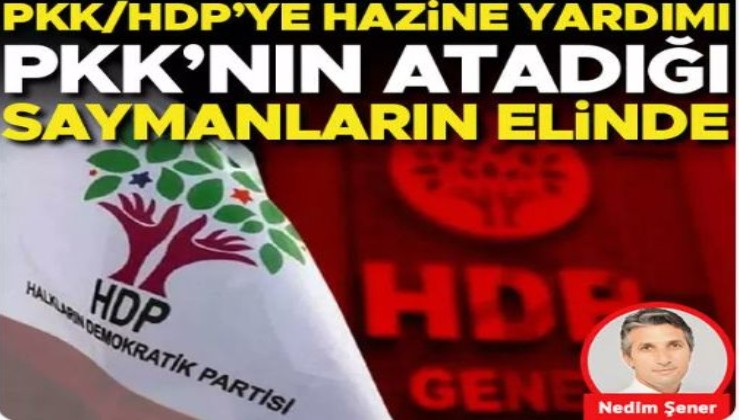 PKK/HDP’ye Hazine yardımı PKK’nın atadığı saymanların elinde