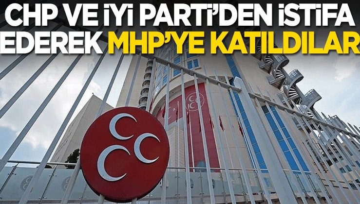 CHP ve İYİ Parti'den istifa ederek MHP'ye katıldılar
