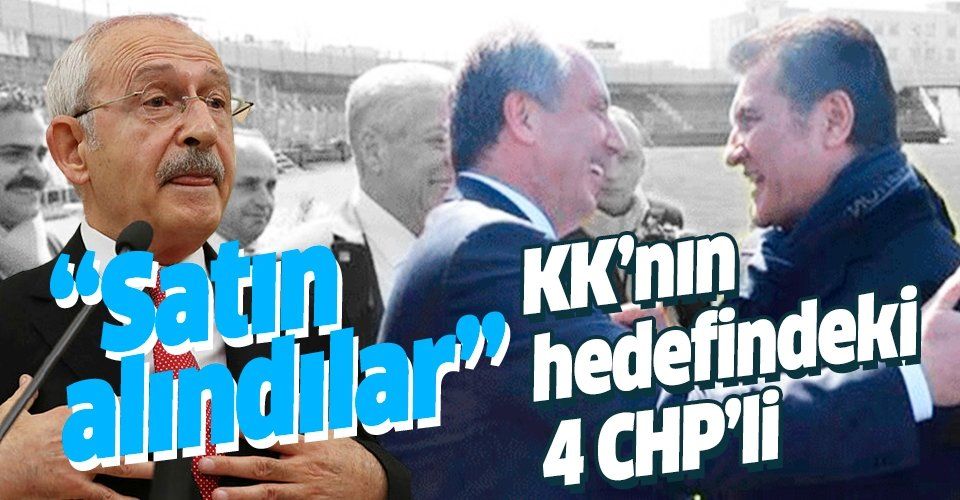 Kemal Kılıçdaroğlu'nun "parayla satılan" diyerek hedef aldığı 4 isim var