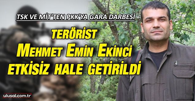 TSK ve MİT'ten PKK'ya Gara darbesi: 'Cevher' kod adlı terörist Mehmet Emin Ekinci etkisiz hale getirildi