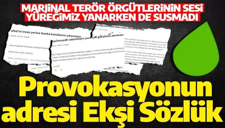 Türkiye'nin yüreği yanarken onlar provokasyon peşindeydi! Marjinal terör örgütlerinin sesi Ekşi Sözlük!