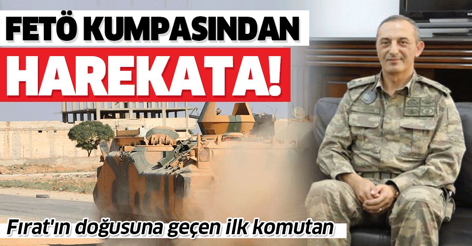 FETÖ'nün kumpas kurduğu komutan Tuğgeneral İdris Acartürk Barış Pınarı Harekatı'nda destan yazıyor!