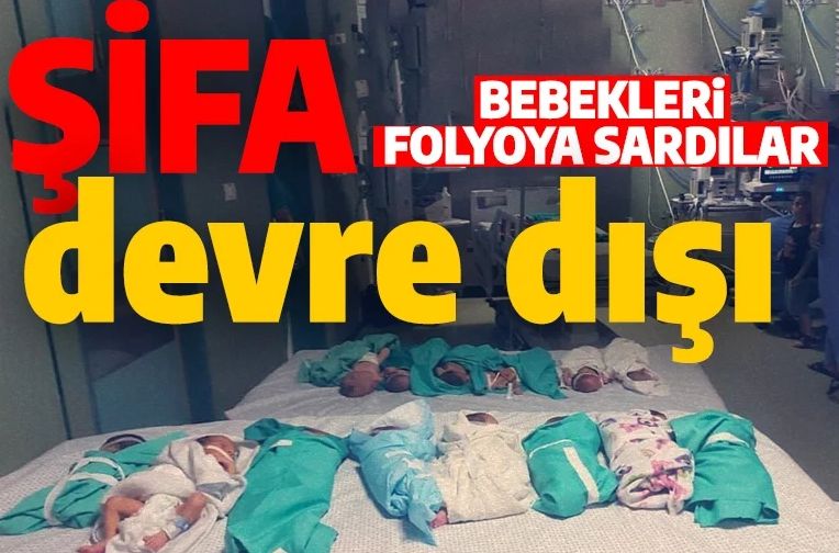 İsrail'in vurduğu Şifa Hastanesi devre dışı! Bebekleri folyolara sardılar