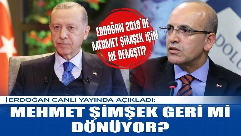 Mehmet Şimşek geri mi dönüyor? Erdoğan açıkladı!