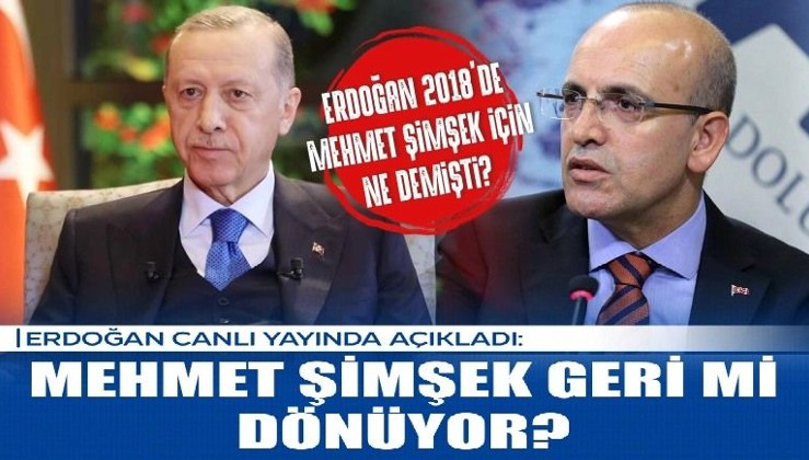 Mehmet Şimşek geri mi dönüyor? Erdoğan açıkladı!