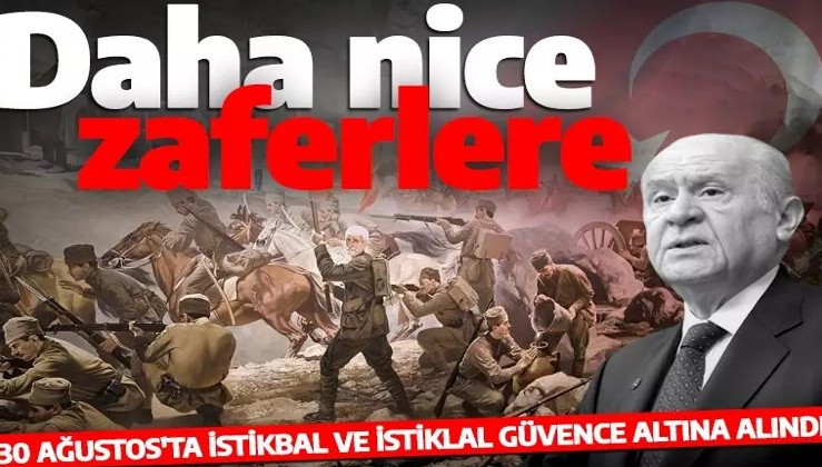 MHP Lideri Devlet Bahçeli'den 30 Ağustos Zafer Bayramı mesajı!