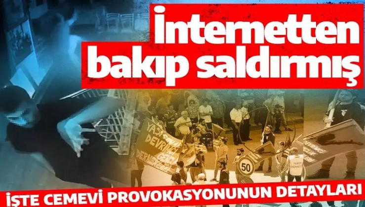 Ankara'daki cemevi provokasyonun detayları ortaya çıktı! İnternetten araştırıp saldırmış