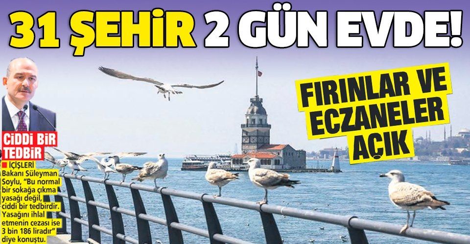 30 büyükşehir ve Zonguldak'ta, hafta sonu sokağa çıkma yasağı ilan edildi
