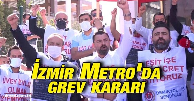 İzmir Metro'da grev kararı