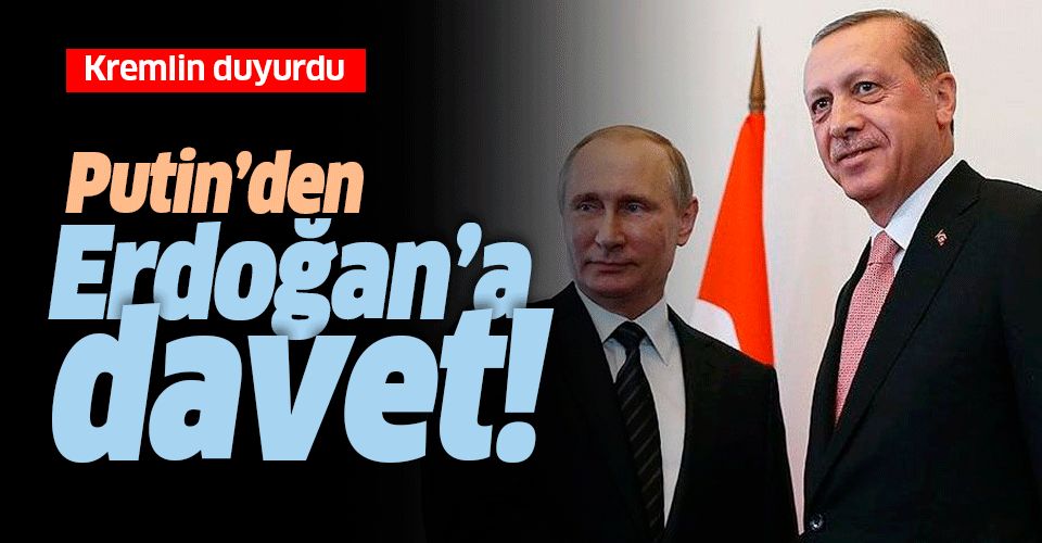 Son Dakika: Rusya lideri Putin, Erdoğan'ı Moskova'ya davet etti.
