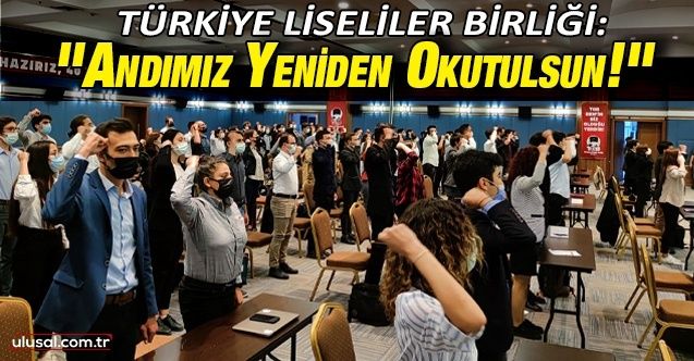 Türkiye Liseliler Birliği: ''Andımız yeniden okutulsun!''