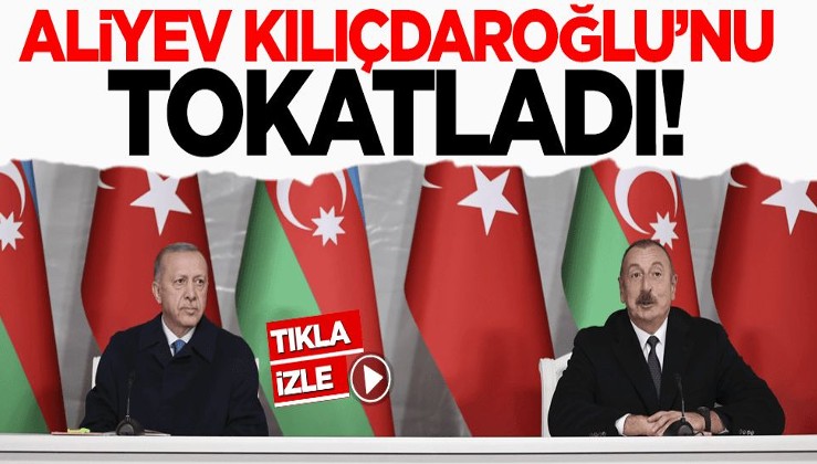 Azerbaycan'dan dünyaya Erdoğan mesajı! Aliyev sözleriyle Kemal Kılıçdaroğlu'nu tokatladı