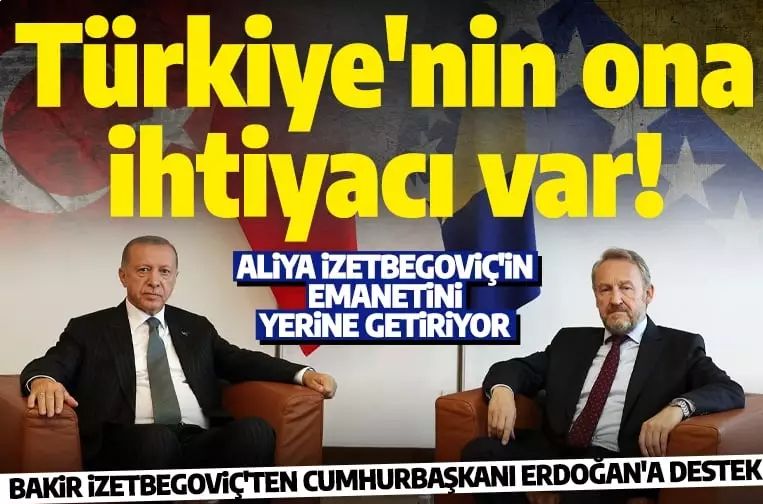 Bakir İzetbegoviç'ten Cumhurbaşkanı Erdoğan'a destek: Erdoğan rahmetli Aliya İzetbegoviç’in emanetini yerine getiriyor