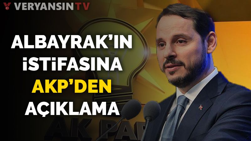 Berat Albayrak'ın istifasına AKP'den açıklama