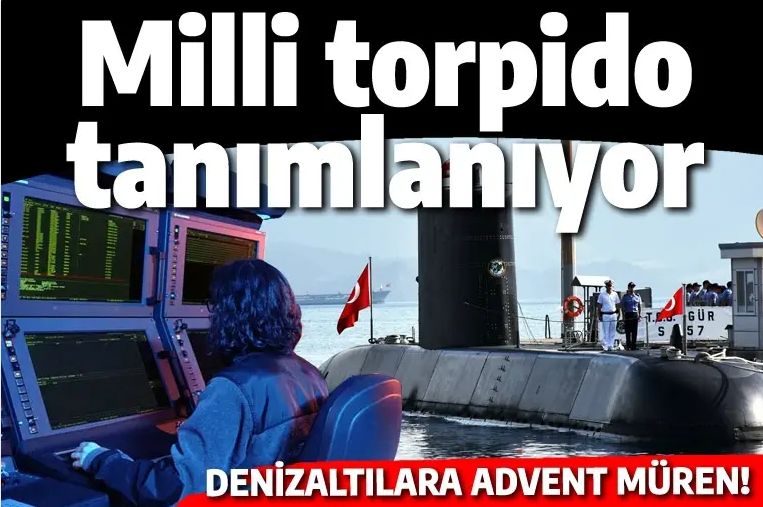Denizaltılar için kritik gelişme: Milli torpido AKYA, ADVENT Müren'le Gür'de olacak