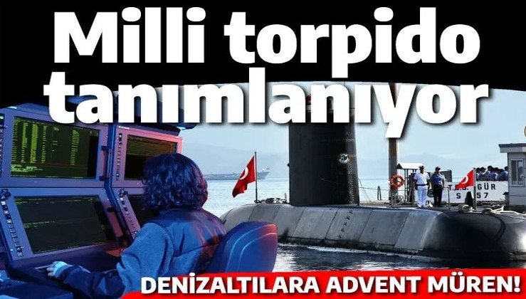 Denizaltılar için kritik gelişme: Milli torpido AKYA, ADVENT Müren'le Gür'de olacak