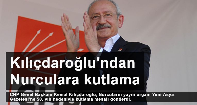 Kılıçdaroğlu'ndan Nurculara kutlama mesajı