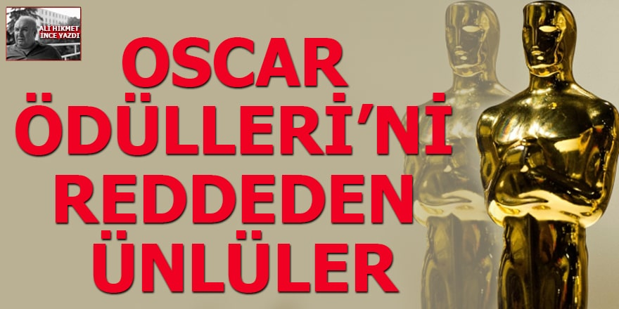 Oscar Ödülleri’ni reddeden ünlüler
