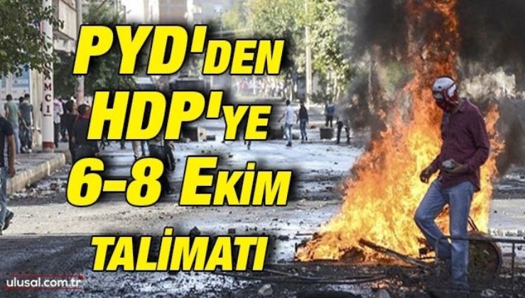 PYD'den HDP'ye 6-8 Ekim talimatı