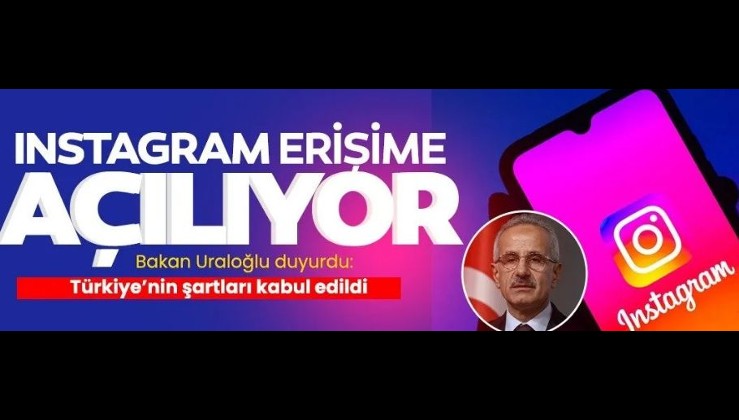 SON DAKİKA: Instagram 21.30'da açılıyor! Bakan Uraloğlu "Taleplerimiz kabul edildi" diyerek duyurdu