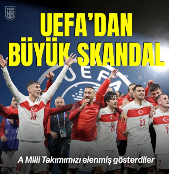 UEFA'dan büyük skandal: A Milli Takımımızı elenmiş gösterdiler