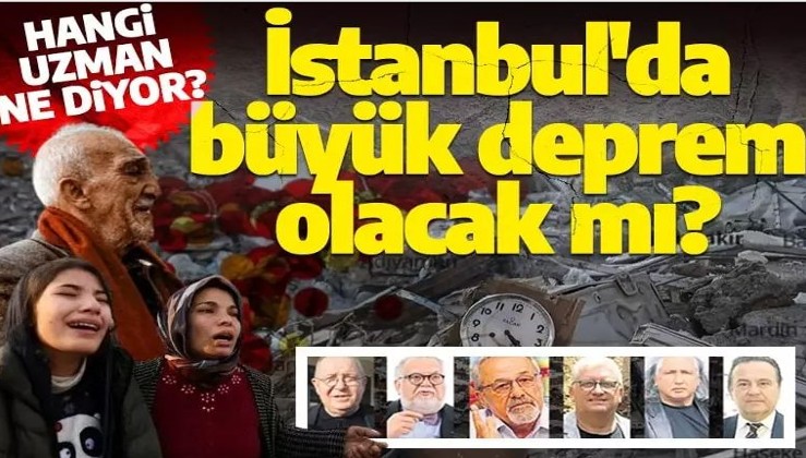 'İstanbul'da büyük deprem olacak mı?' tartışması! Hangi uzman ne diyor?