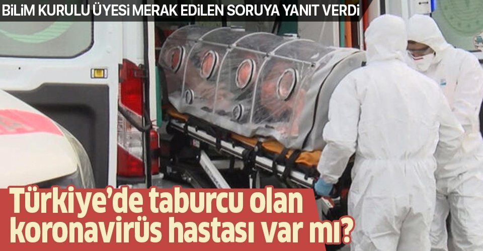 Türkiye'de iyileşen koronavirüs hastası var mı? Bilim Kurulu üyesi açıkladı