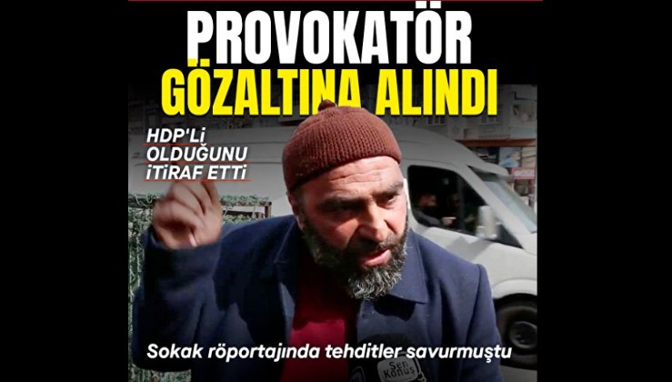 Batman'da sokak röportajında tehditler savurmuştu: HDP'li olduğunu itiraf eden provokatör gözaltına alındı