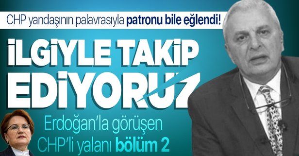 Can Ataklı'nın "Erdoğan, Akşener'in çok yakınıyla görüştü" palavrasına kendi kanalı bile sahip çıkmadı