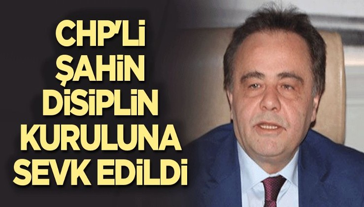 CHP'li Belediye Başkanı disiplin kuruluna sevk edildi