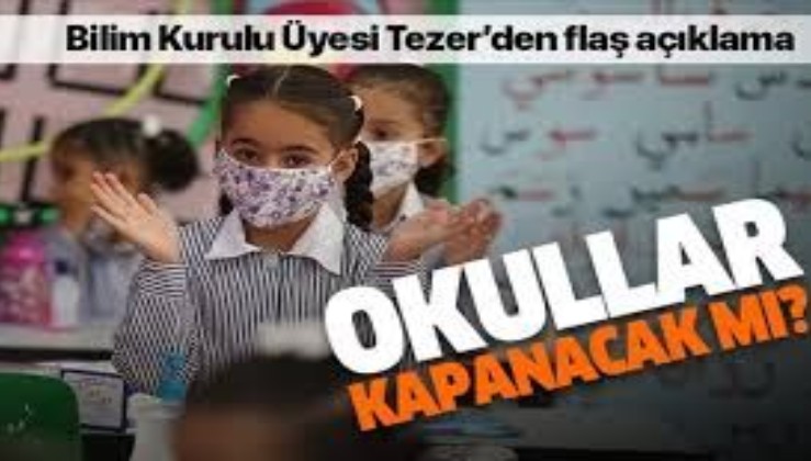 Okullar yeniden kapatılacak mı? Koronavirüs Bilim Kurulu üyesi Prof. Dr. Hasan Tezer'den flaş açıklama
