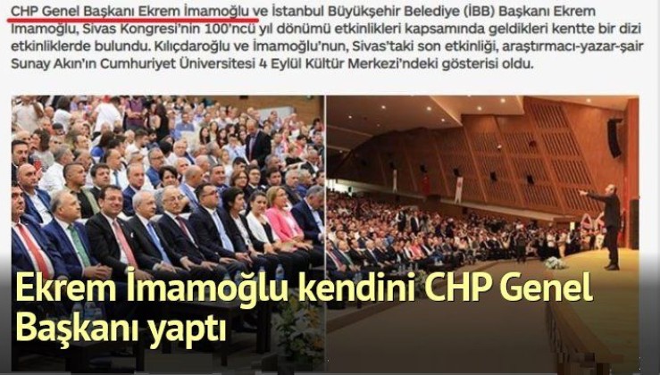 Ekrem İmamoğlu kendini CHP Genel Başkanı yaptı