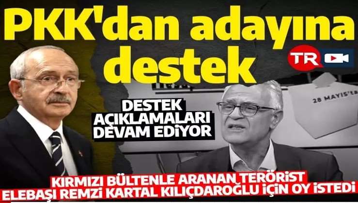 PKK'dan desteğe devam: Kırmızı bültenle aranan terör örgütü PKK elebaşlarından Remzi Kartal Kılıçdaroğlu'na oy istedi!
