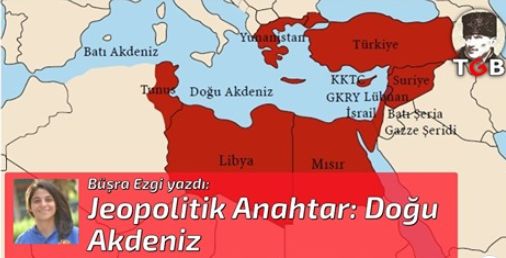 Jeopolitik Anahtar: Doğu Akdeniz