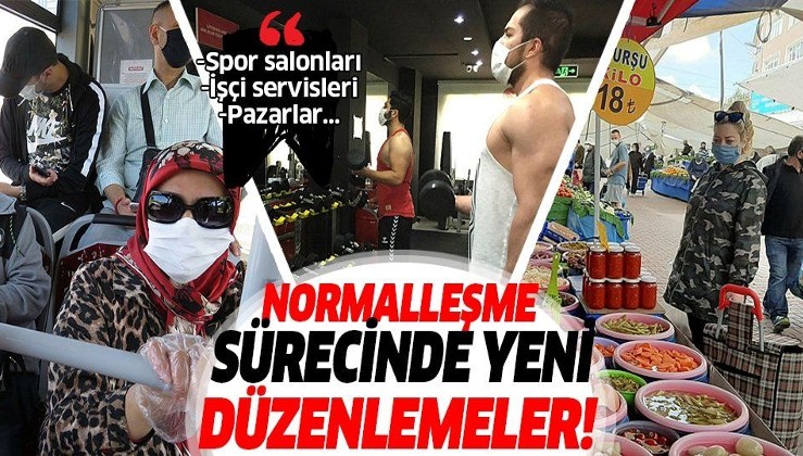 Türkiye'nin normalleşme takviminde yeni düzenlemeler! Spor salonları, işçi servisleri, pazarlar...