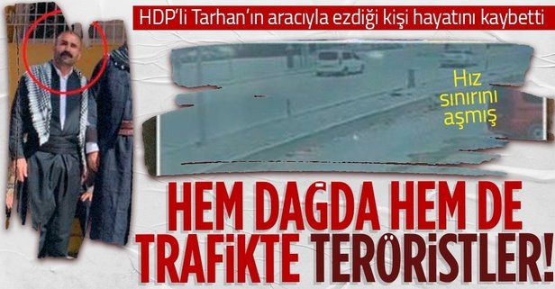 HDP’li Tahir Tarhan'ın Cizre'de hız sınırını aşarak makam aracıyla ezdiği kişi hayatını kaybetti