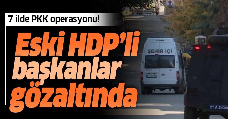 Son dakika: Diyarbakır merkezli 7 ilde PKK operasyonu! Eski HDP'li başkanlar gözaltında