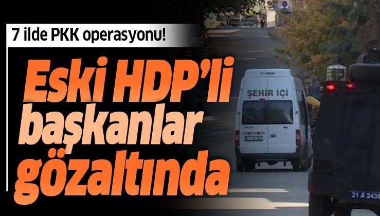 Son dakika: Diyarbakır merkezli 7 ilde PKK operasyonu! Eski HDP'li başkanlar gözaltında