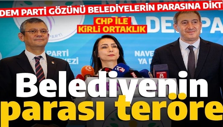 CHP'nin ortağı DEM Partisi gözünü İstanbul ve İzmir belediyelerine dikti! DEM, teröre finansman sağlamak için belediyeleri kullanacak!