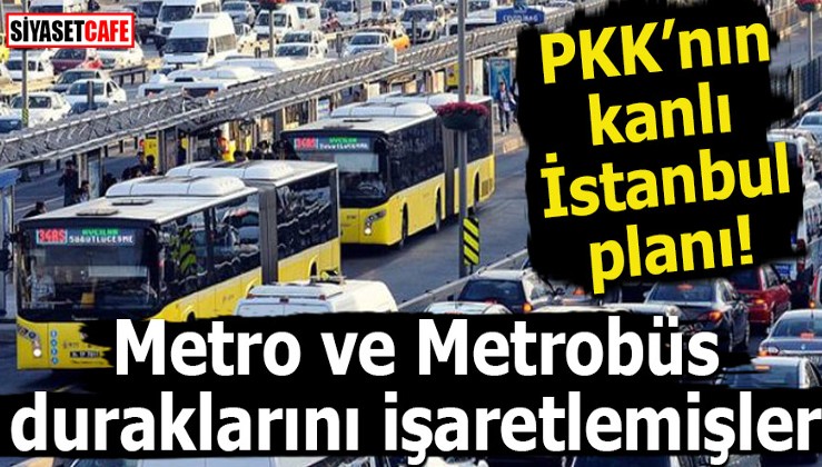 Kanlı İstanbul planı! Teröristler Metrobüs duraklarını işaretlemiş
